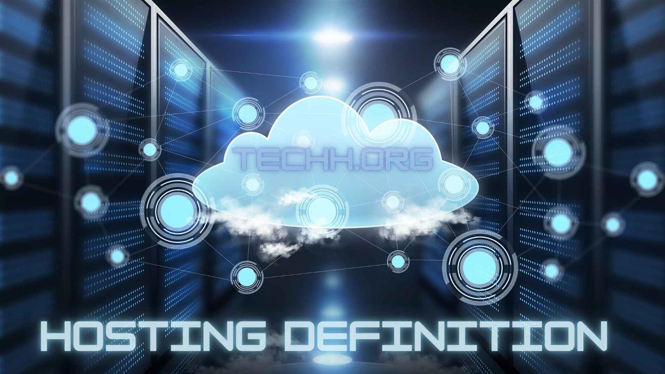 Hosting Definition: A Comprehensive Guide to Understanding it