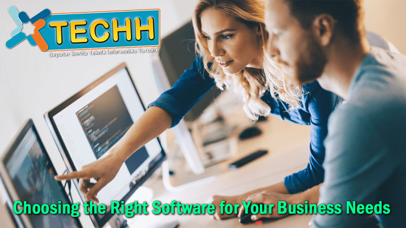 Choosing the Right Software for Your Business Needs